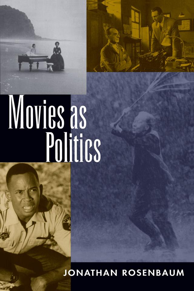 Movies as Politics by Jonathan Rosenbaum