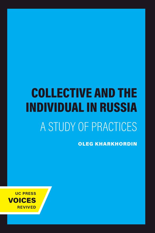 The Collective and the Individual in Russia by Oleg Kharkhordin