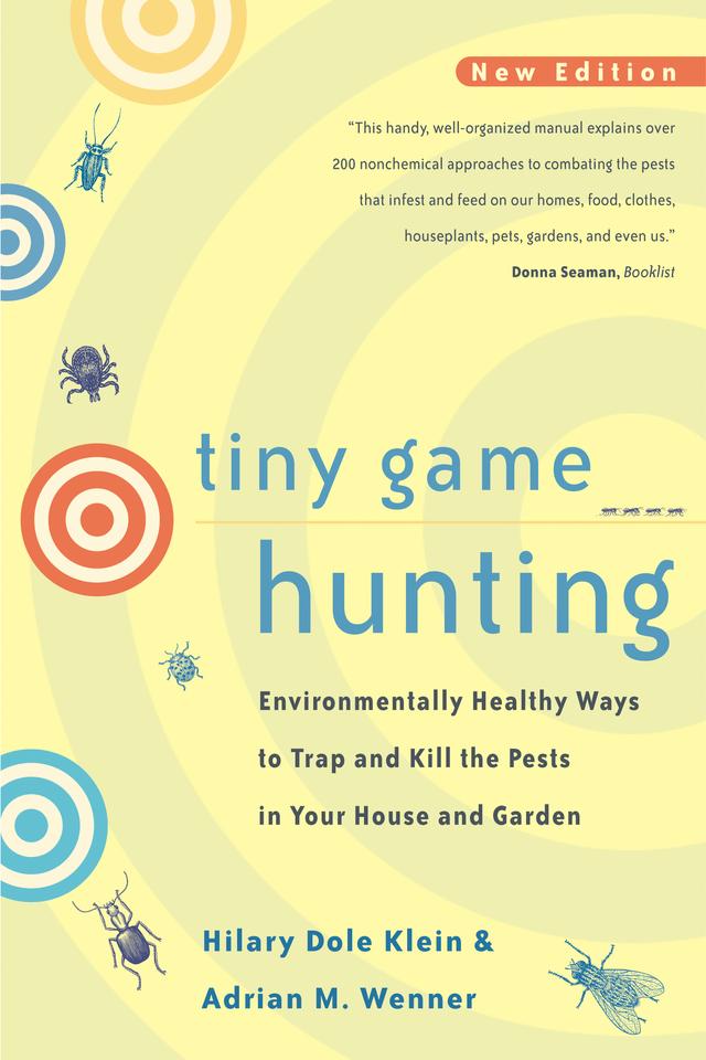 Tiny Game Hunting by Adrian M. Wenner, Hilary Dole Klein