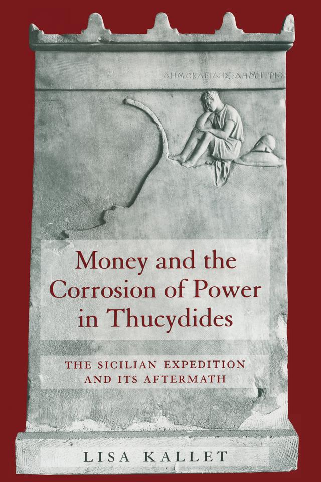 Money and the Corrosion of Power in Thucydides by Lisa Kallet
