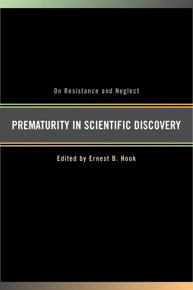 Prematurity in Scientific Discovery by Ernest B. Hook