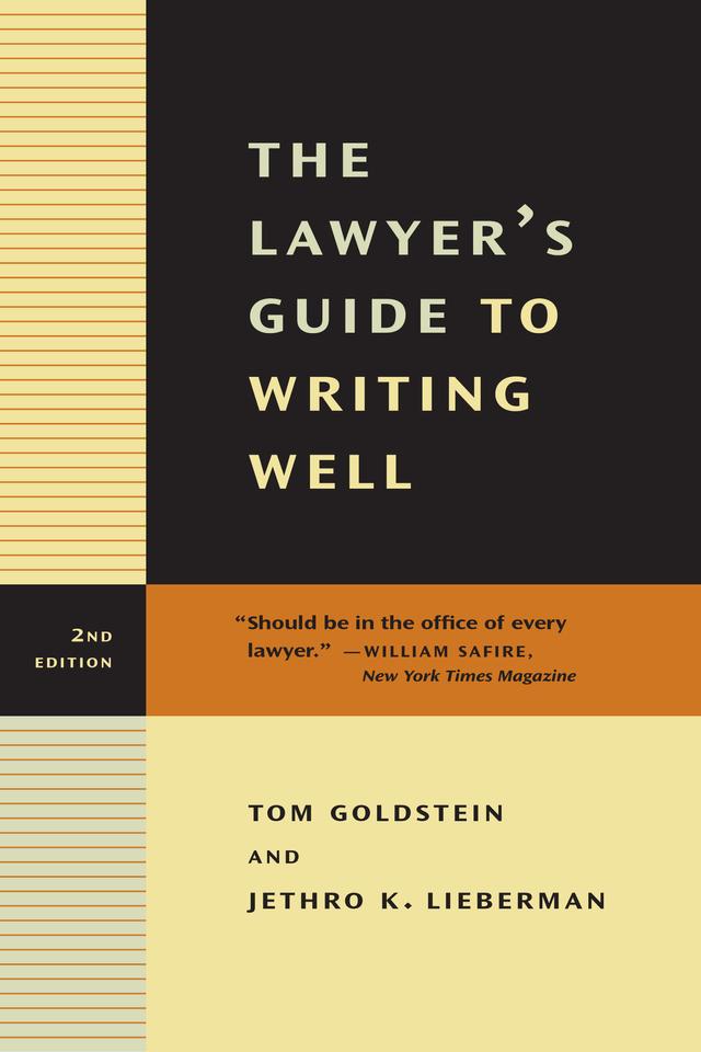 The Lawyer's Guide to Writing Well by Jethro K. Lieberman, Tom Goldstein