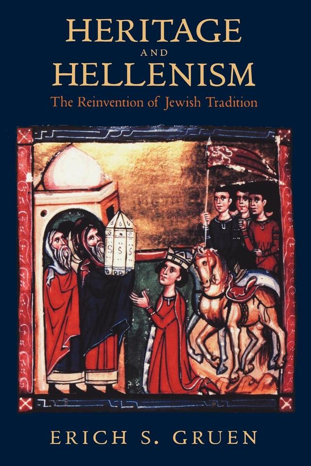 Heritage and Hellenism by Erich S. Gruen