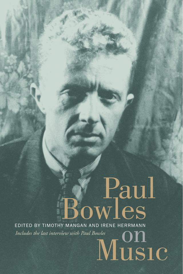 Paul Bowles on Music by Irene Herrmann, Paul Bowles, Timothy Mangan