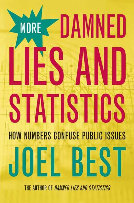 More Damned Lies and Statistics by Joel Best