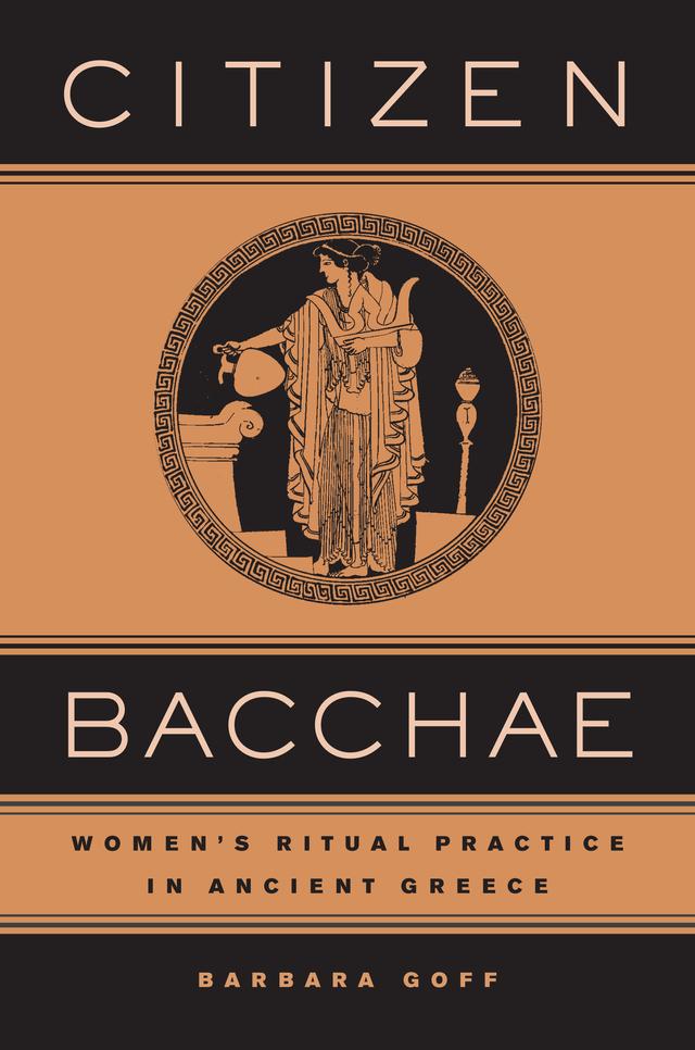 Citizen Bacchae by Barbara Goff