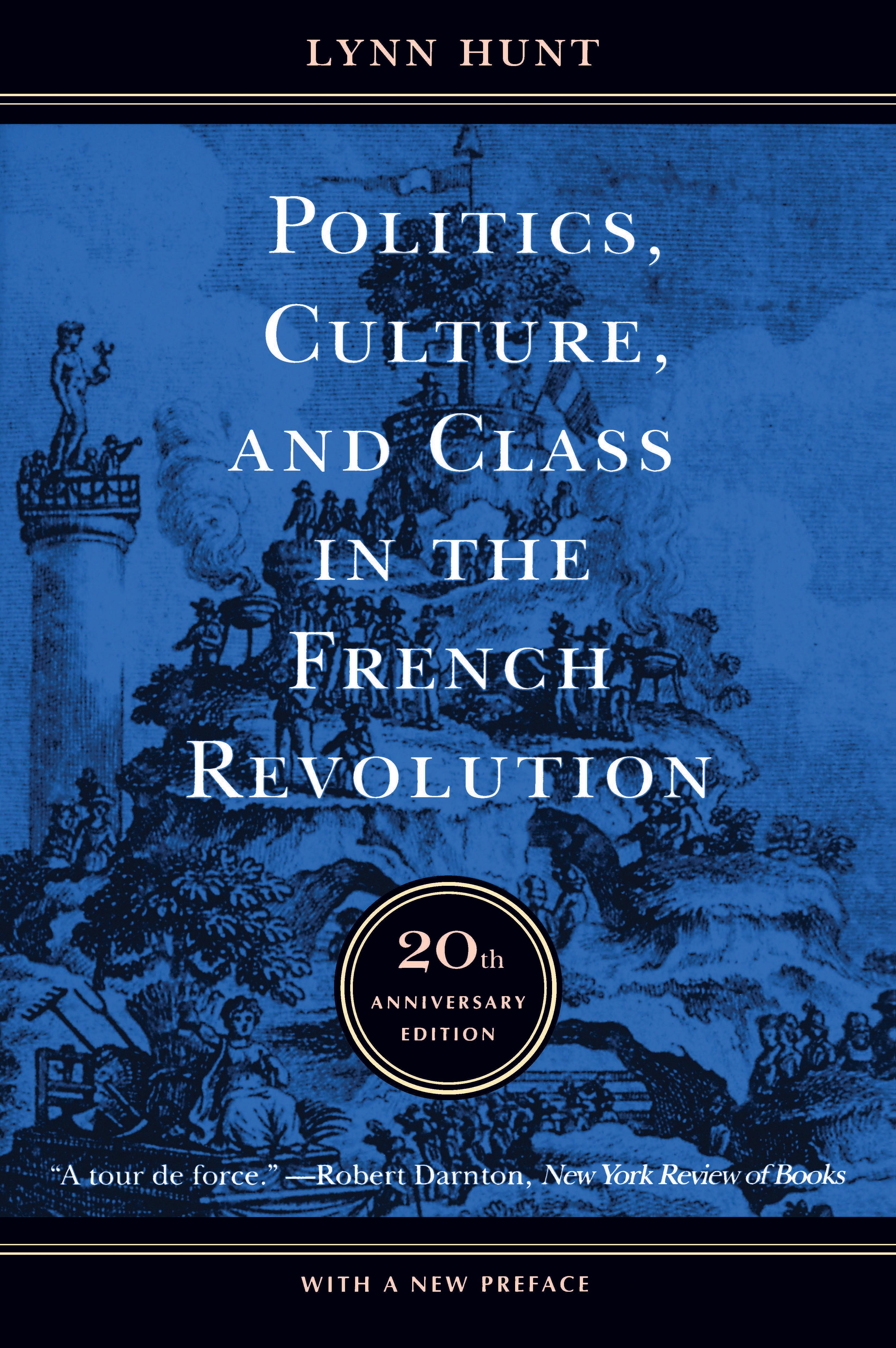 Politics, Culture, and Class in the French Revolution