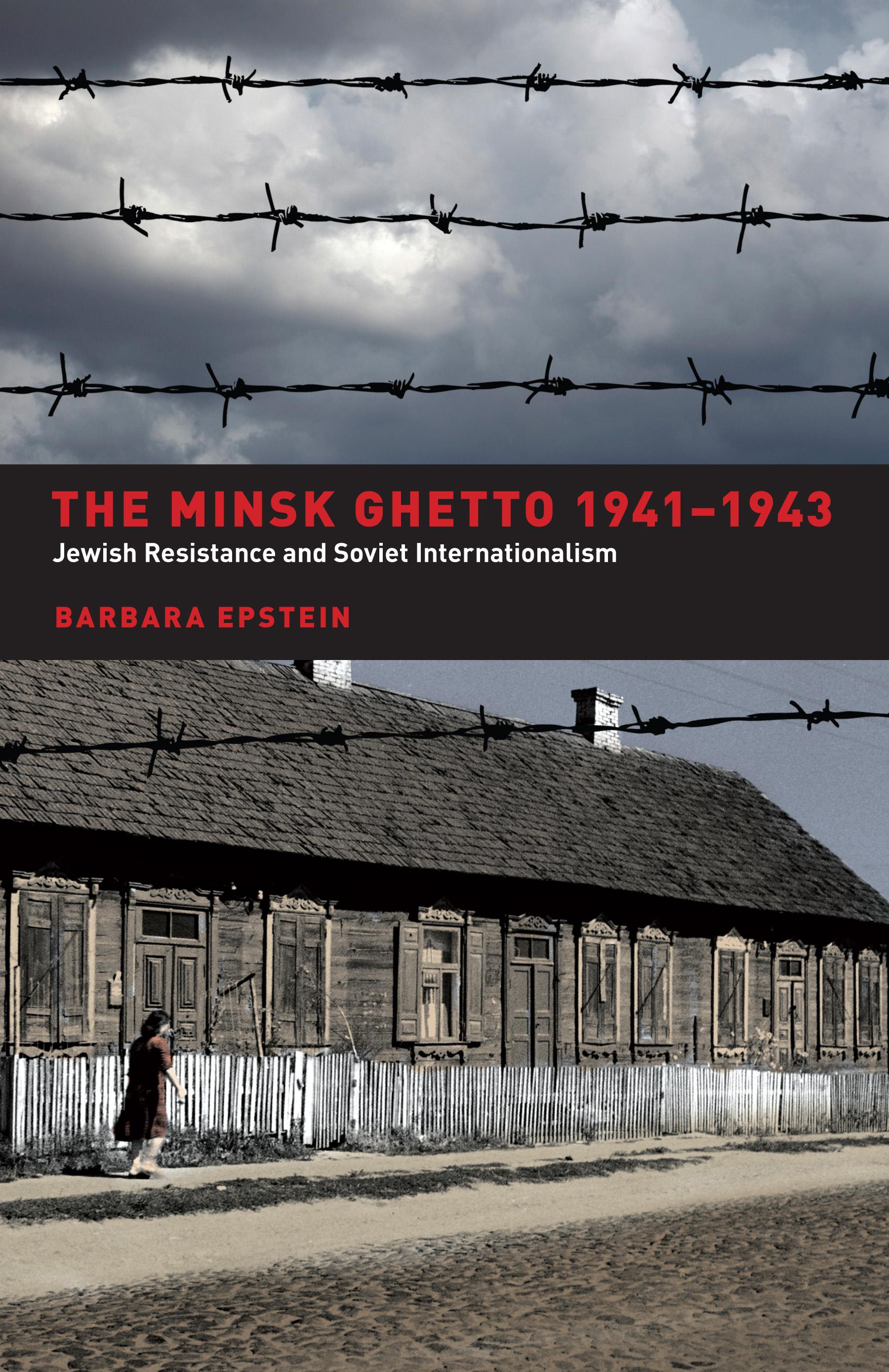 The Minsk Ghetto 1941-1943