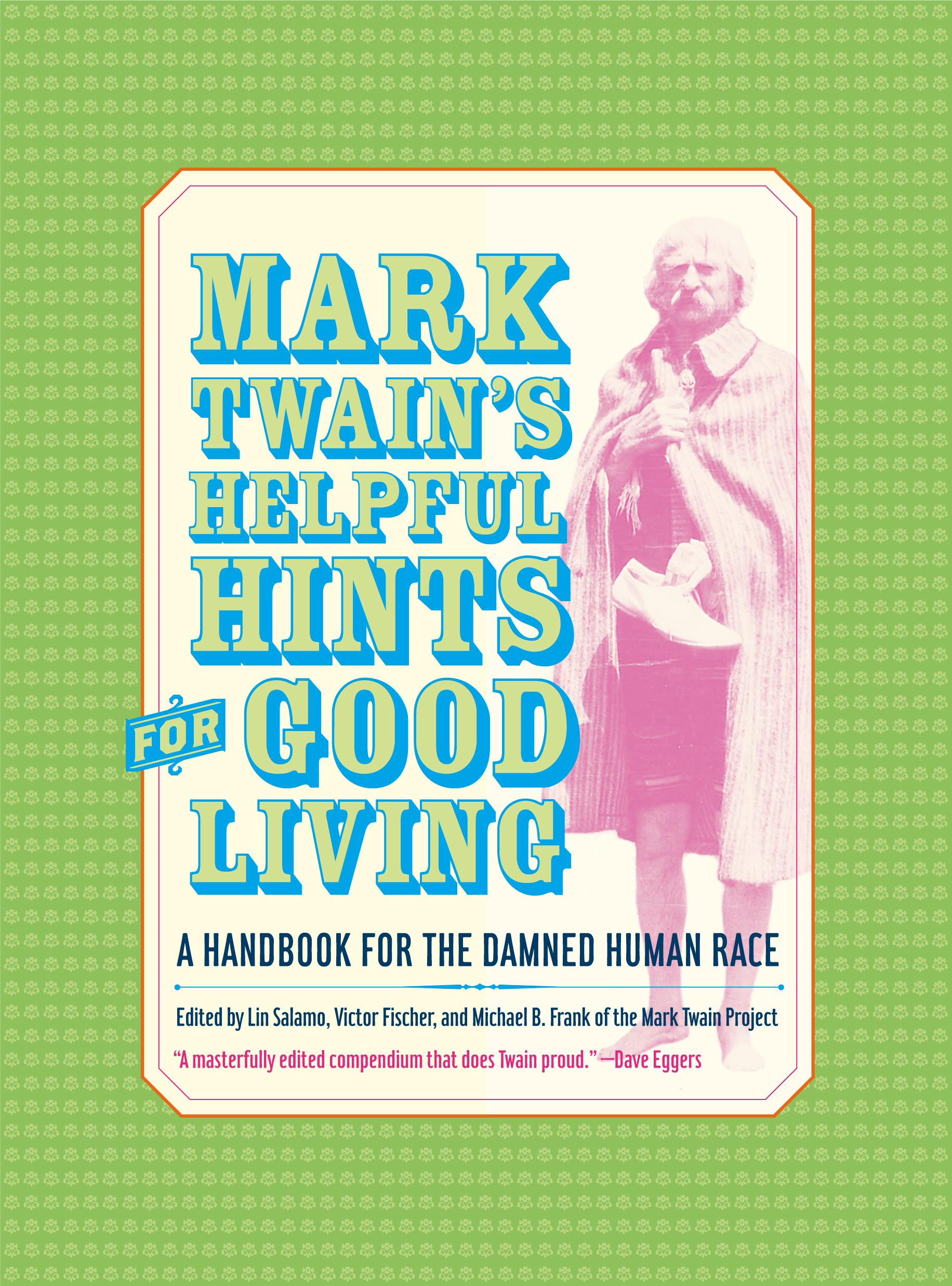 Mark Twain’s Helpful Hints for Good Living