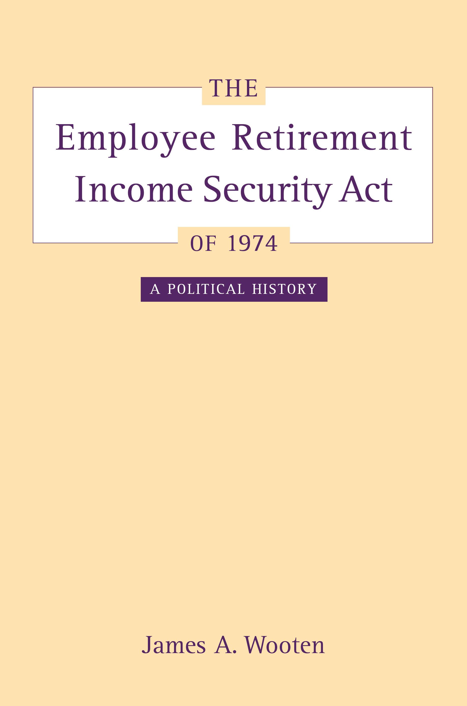 The Employee Retirement Income Security Act of 1974