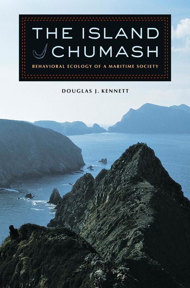 The Island Chumash by Douglas J. Kennett