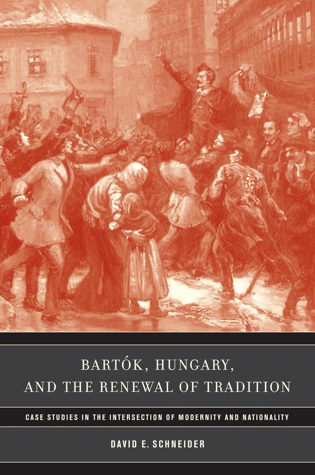 Bartok, Hungary, and the Renewal of Tradition by David E. Schneider