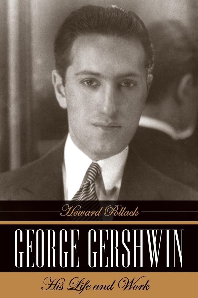 George Gershwin by Howard Pollack