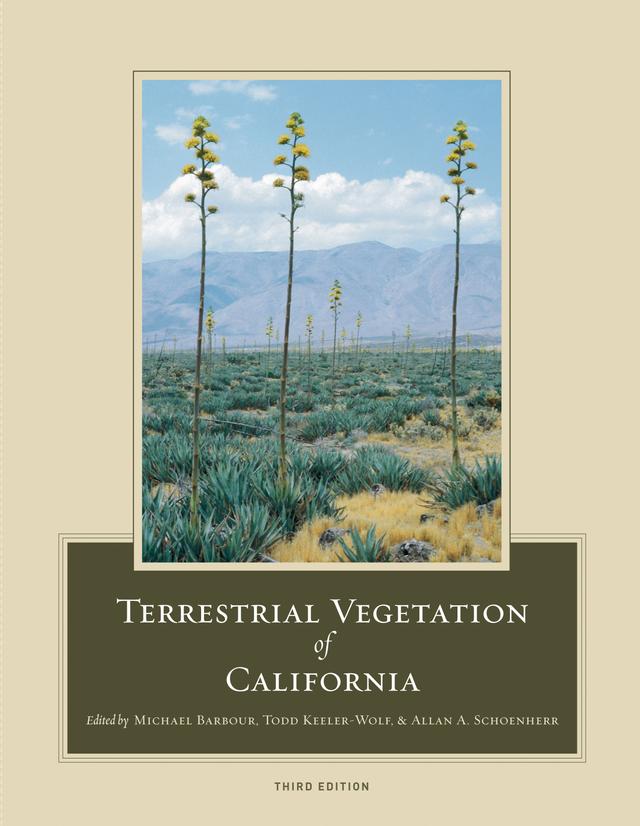 Terrestrial Vegetation of California, 3rd Edition by Allan A. Schoenherr, Michael Barbour, Todd Keeler-Wolf
