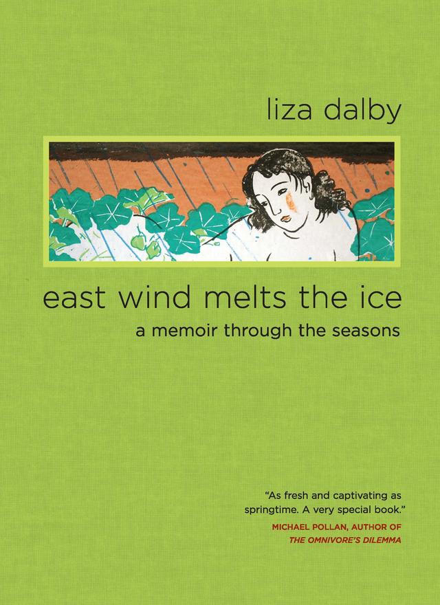 East Wind Melts the Ice by Liza Dalby