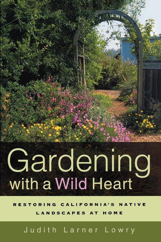 Gardening with a Wild Heart by Judith Larner Lowry