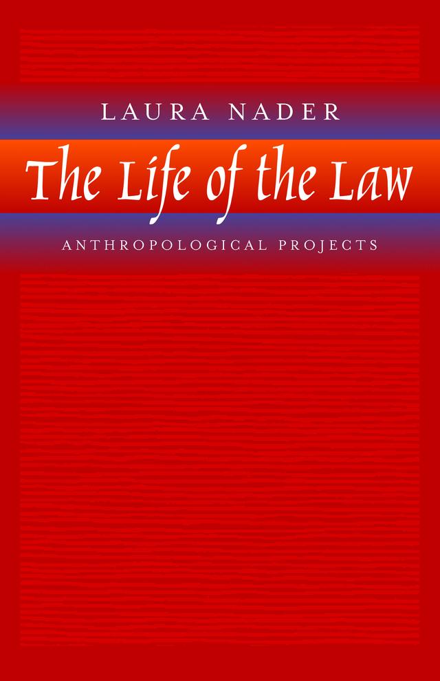 The Life of the Law by Laura Nader