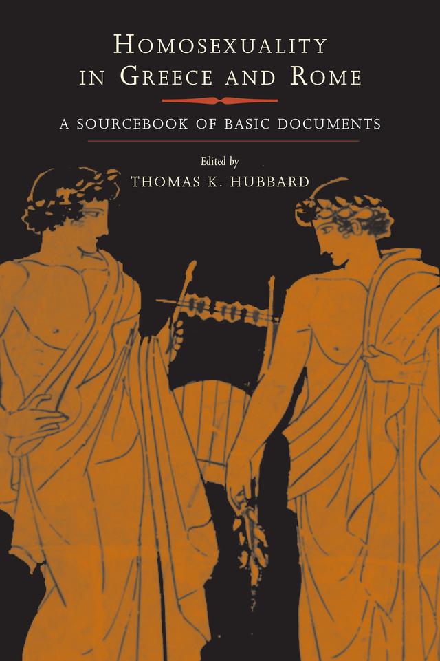 Homosexuality in Greece and Rome by Thomas K. Hubbard