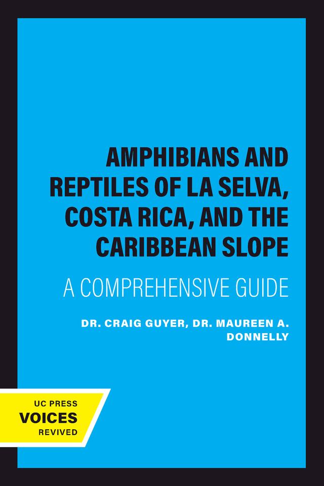 Amphibians and Reptiles of La Selva, Costa Rica, and the Caribbean Slope by Dr. Craig Guyer, Dr. Maureen A. Donnelly