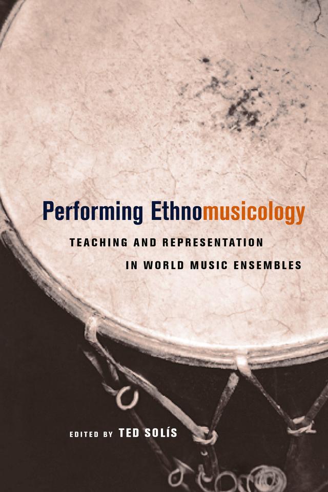 Performing Ethnomusicology by Ted Solis