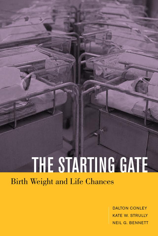 The Starting Gate by Dalton Conley, Kate Wetteroth Strully, Neil G Bennett