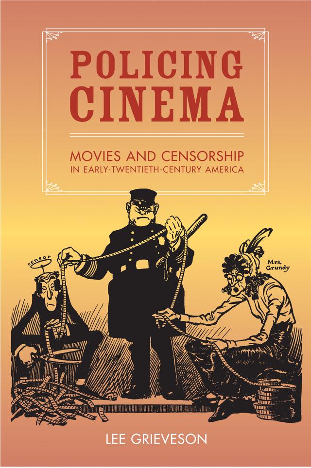 Policing Cinema by Lee Grieveson