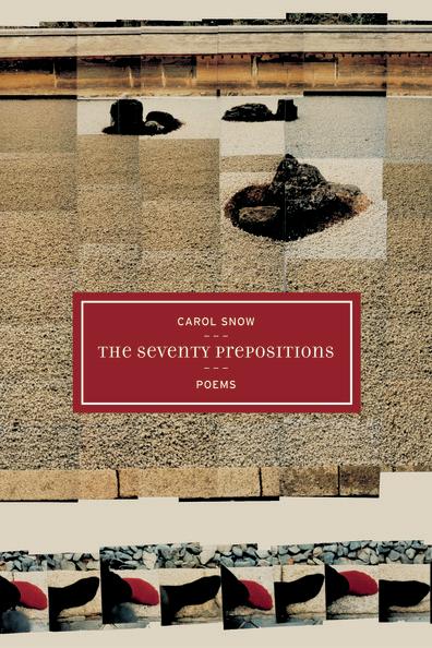 The Seventy Prepositions by Carol Snow