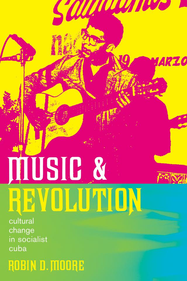 Music and Revolution by Robin D. Moore