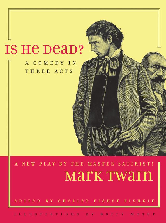 Is He Dead? by Mark Twain, Shelley Fisher Fishkin