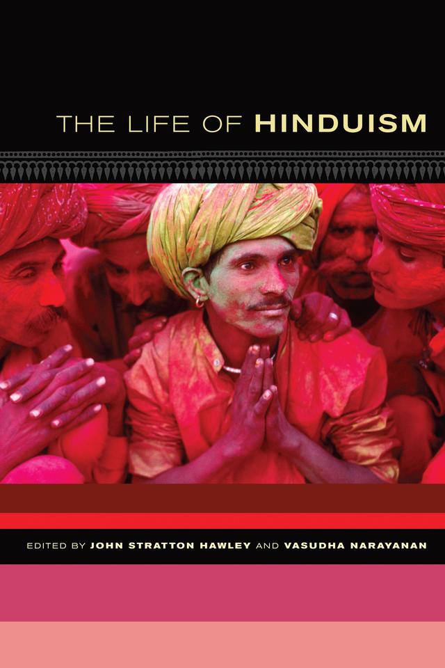 The Life of Hinduism by Vasudha Narayanan, John Stratton Hawley