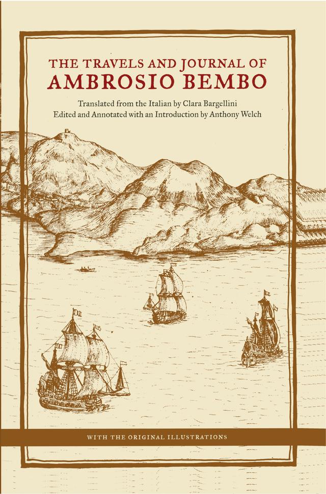 The Travels and Journal of Ambrosio Bembo by Ambrosio Bembo, Anthony Welch