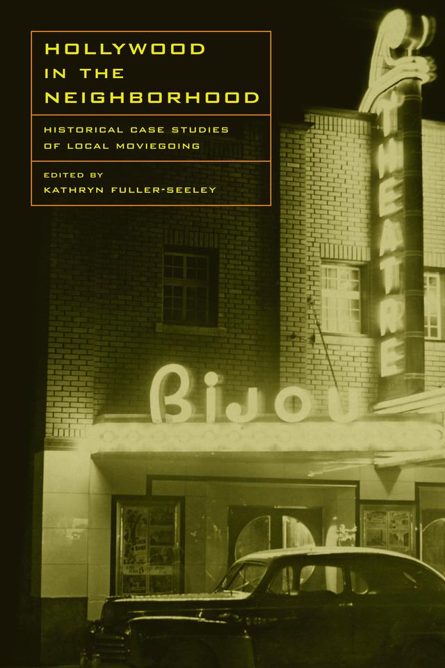 Hollywood in the Neighborhood by Kathryn H. Fuller-Seeley