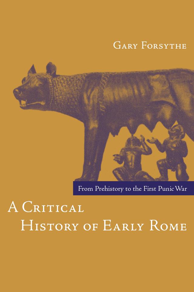 A Critical History of Early Rome by Gary Forsythe