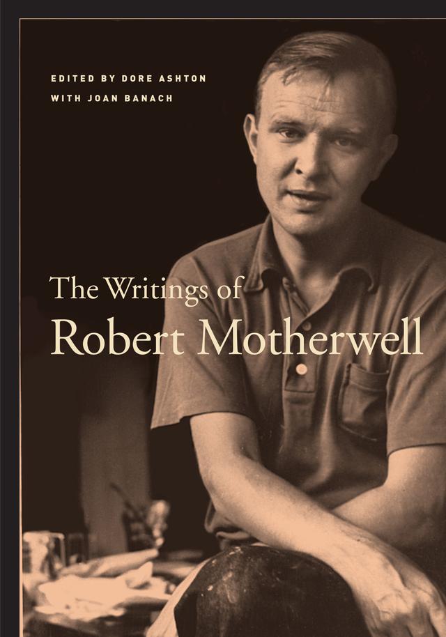 The Writings of Robert Motherwell by Dore Ashton, Joan Banach, Robert Motherwell