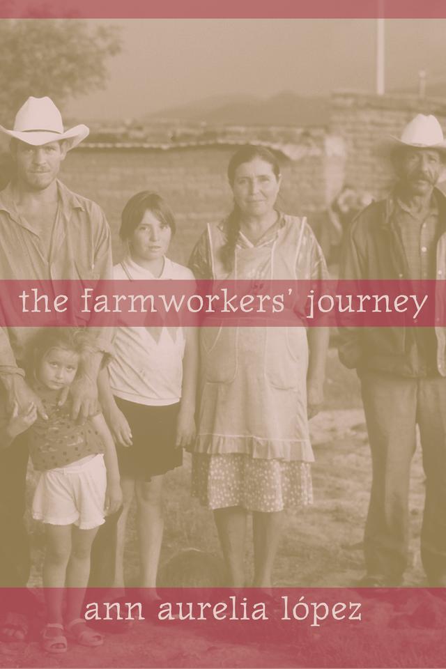 The Farmworkers' Journey by Ann Lopez
