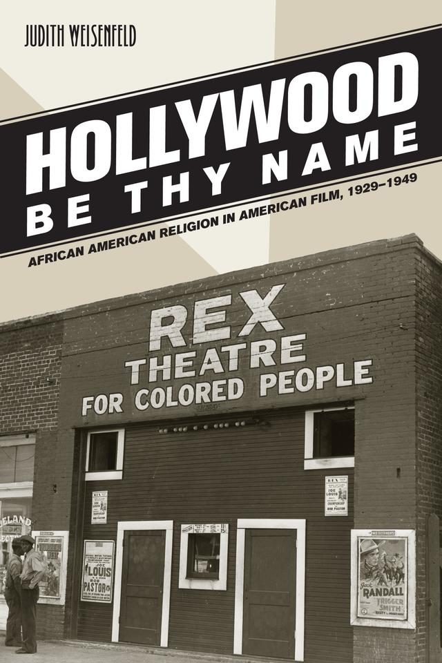 Hollywood Be Thy Name by Judith Weisenfeld