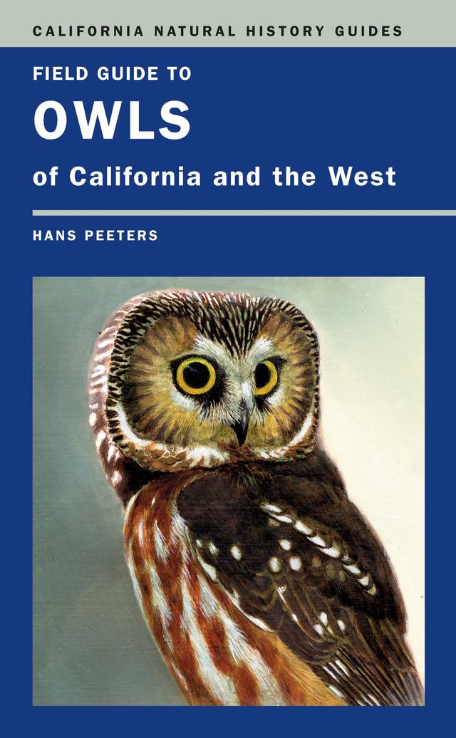 Field Guide to Owls of California and the West by Hans J. Peeters