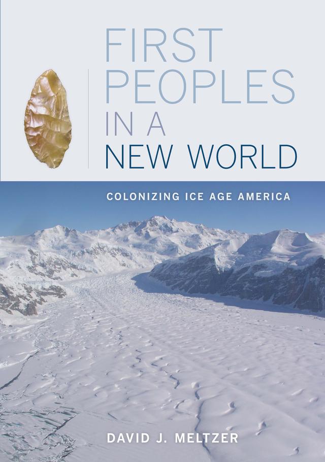 First Peoples in a New World by David J. Meltzer