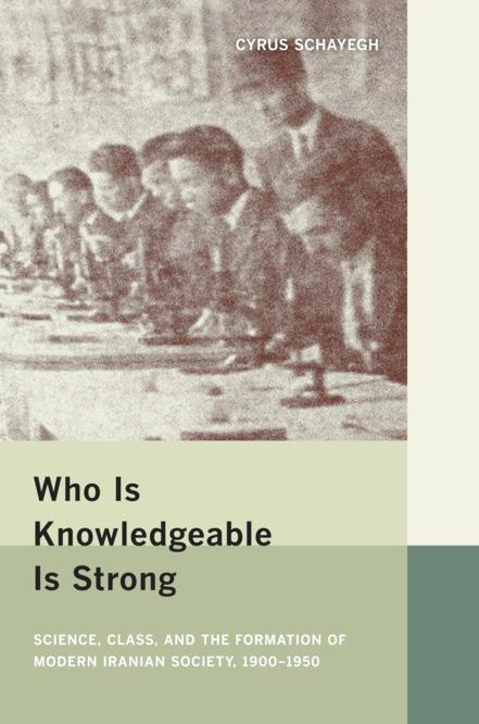 Who Is Knowledgeable Is Strong by Cyrus Schayegh