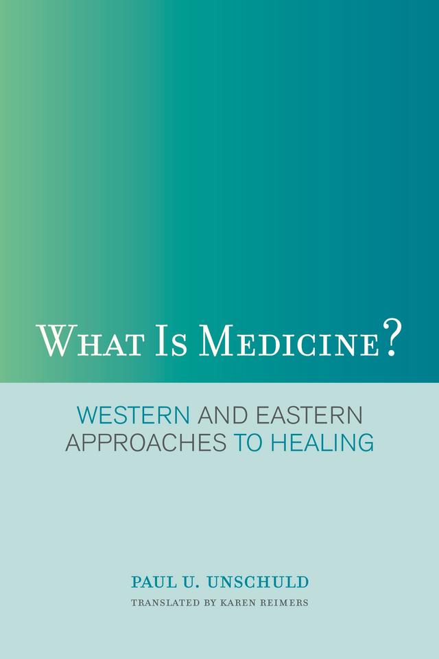 What Is Medicine? by Paul U. Unschuld
