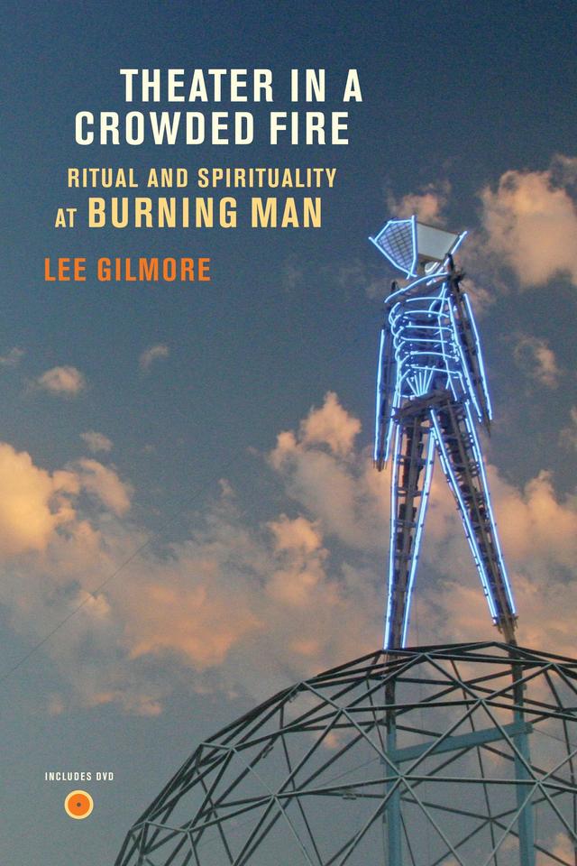Theater in a Crowded Fire by Lee Gilmore