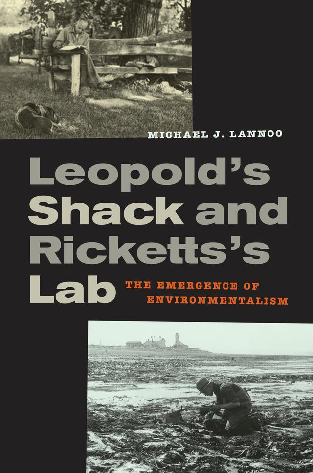 Leopold’s Shack and Ricketts’s Lab by Michael Lannoo