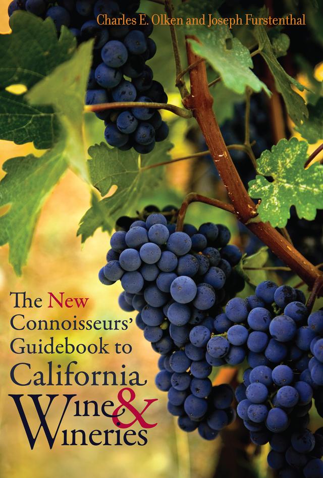 The New Connoisseurs' Guidebook to California Wine and Wineries by Charles E. Olken, Joseph Furstenthal