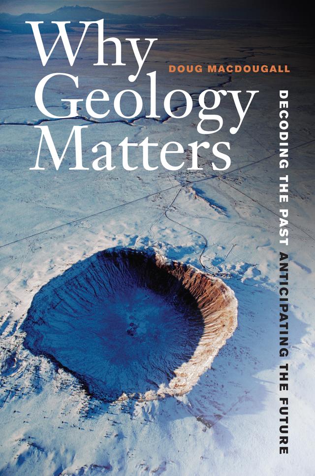 Why Geology Matters by Doug Macdougall