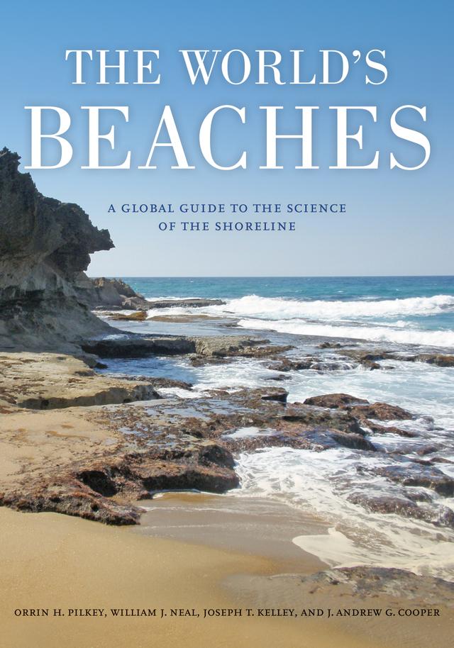 The World's Beaches by James Andrew Graham Cooper, Joseph T. Kelley, Orrin H. Pilkey, William J. Neal
