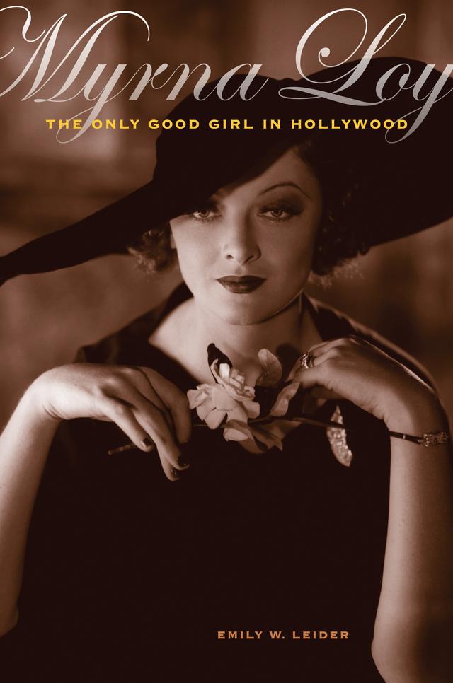 Myrna Loy by Emily W. Leider