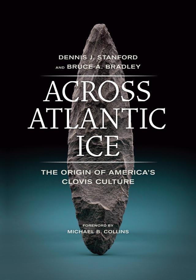 Across Atlantic Ice by Bruce A. Bradley, Dennis J. Stanford