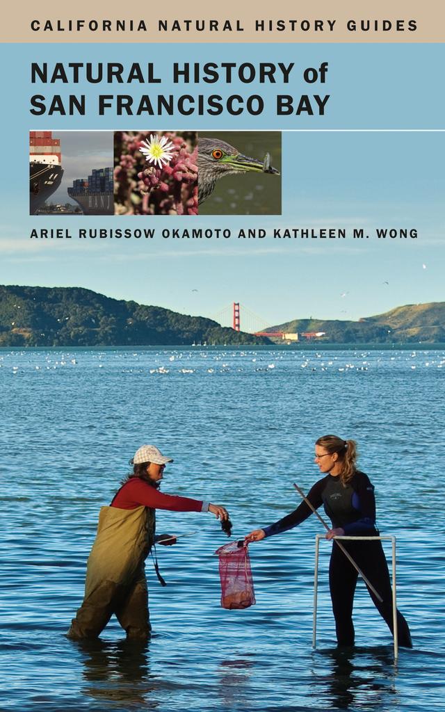 Natural History of San Francisco Bay by Ariel Rubissow Okamoto, Kathleen Wong