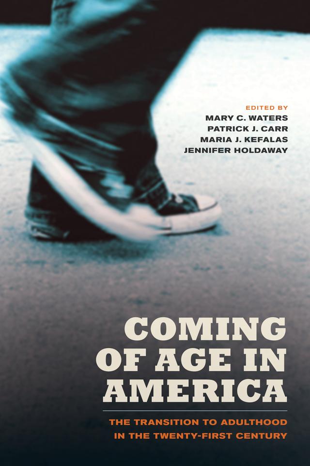 Coming of Age in America by Jennifer Ann Holdaway, Maria Kefalas, Mary C. Waters, Patrick Joseph Carr