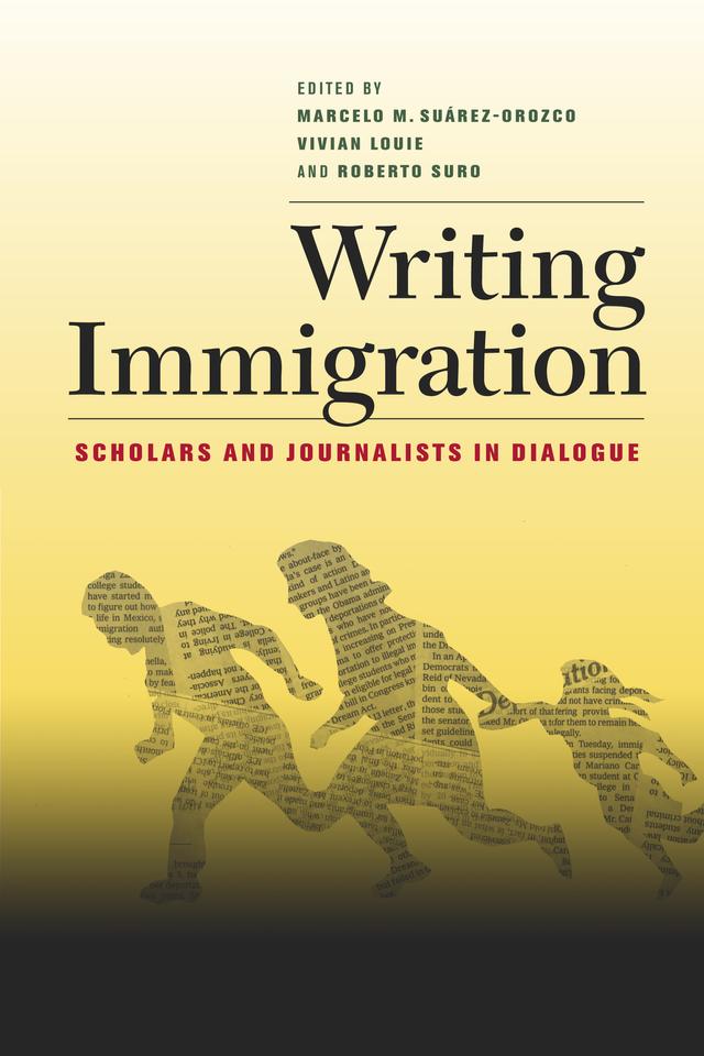 Writing Immigration by Marcelo Suarez-Orozco, Roberto Suro, Vivian Louie